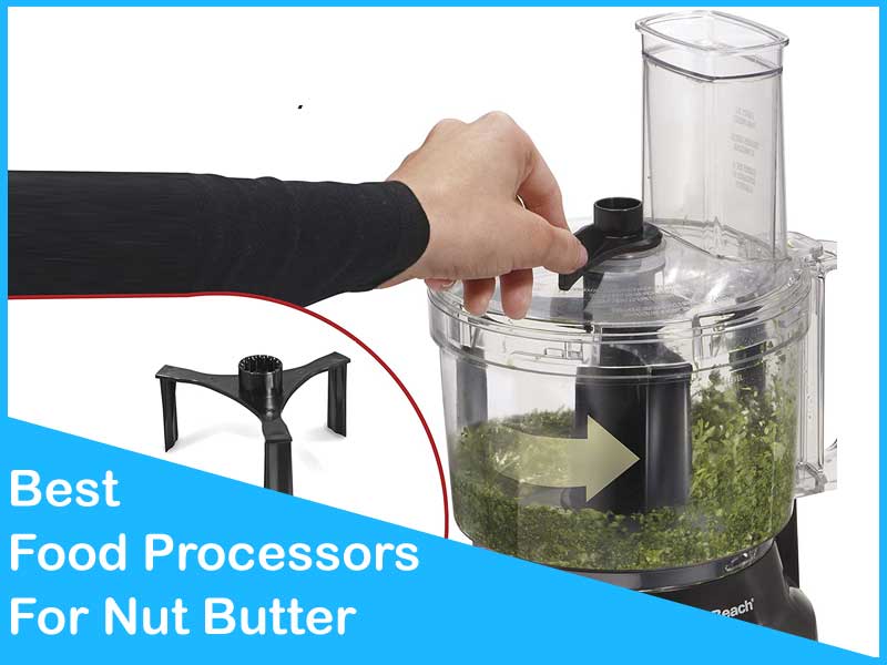 Read more about the article The 6 Best Food Processors For Nut Butter | Pros And Cons