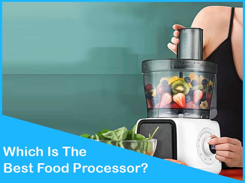 Which Is The Best Food Processor to home use